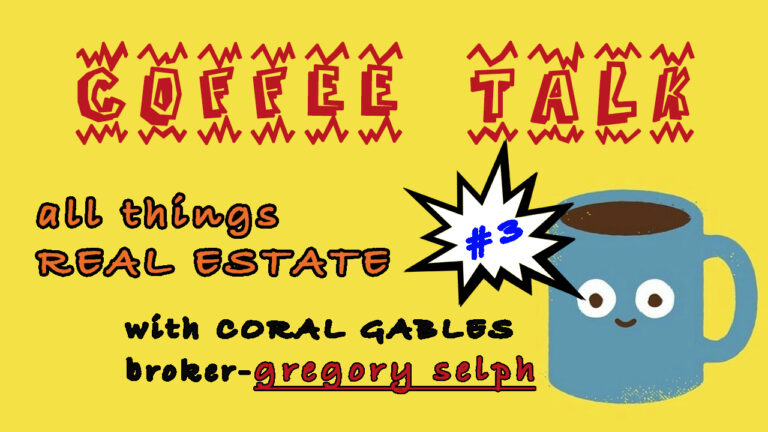 Coffee Talk with Coral Gables Broker Gregory Selph: Secrets to Successfully Listing & Selling Homes